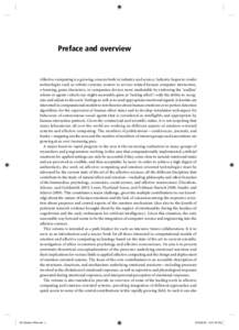 Preface and overview  Affective computing is a growing concern both in industry and science. Industry hopes to render technologies such as robotic systems, avatars in service-related human computer interaction, e-learnin