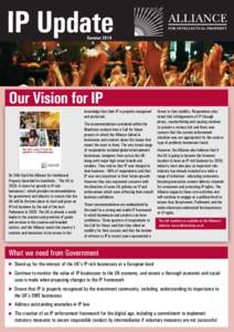 IP Update Summer 2014 Our Vision for IP knowledge that their IP is properly recognised and protected.
