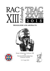 PROGRAMME AND ABSTRACTS  Roman Archaeology Conference XIII and Theoretical Roman Archaeology Conference XXVIII
