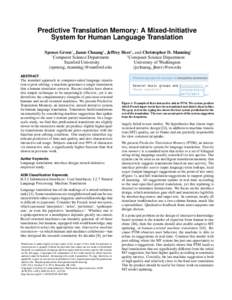 Predictive Translation Memory: A Mixed-Initiative System for Human Language Translation Spence Green* , Jason Chuang† , Jeffrey Heer† , and Christopher D. Manning* * † Computer Science Department