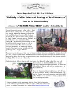 Saturday, April 16, 2011 at 9:00 am  “Fieldtrip - Cellar Holes and Ecology of Bald Mountain” Lead by: Dr. Steven Hamburg Followed by “Hildreth