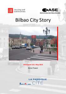 Bilbao City Story  CASEreport 101: May 2016 Anne Power