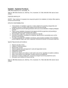 Installer - Systems Furniture HBI Office Solutions Inc.-Huntsville, TX Apply at: HBI Office Solutions Inc. 308 Hwy. 75 N., Huntsville, TX 77320, Ask for Darrel Griebel. POSITION: INSTALLER SCOPE : Team memb