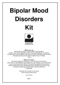 Bipolar Mood Disorders Kit When we’re up: We feel good, ready to save the world, super-powerful,