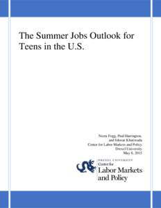 The Summer Jobs Outlook for Teens in the U.S. Neeta Fogg, Paul Harrington, and Ishwar Khatiwada Center for Labor Markets and Policy