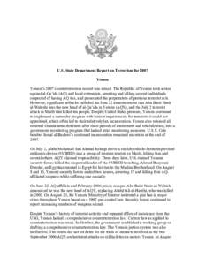 U.S. State Department Report on Terrorism for 2007 Yemen Yemen’s 2007 counterterrorism record was mixed. The Republic of Yemen took action against al-Qa’ida (AQ) and local extremists, arresting and killing several in