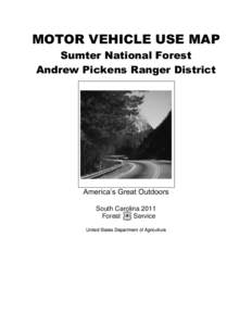 MOTOR VEHICLE USE MAP Sumter National Forest Andrew Pickens Ranger District America’s Great Outdoors South Carolina 2011