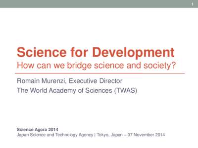 1  Science for Development How can we bridge science and society? Romain Murenzi, Executive Director The World Academy of Sciences (TWAS)