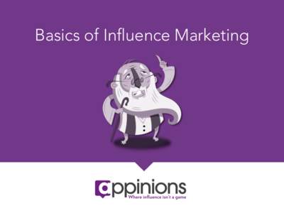 Basics of Influence Marketing  In this eBook 1.   Definition of Influence Marketing