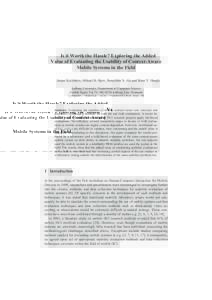 Is it Worth the Hassle? Exploring the Added Value of Evaluating the Usability of Context-Aware Mobile Systems in the Field Jesper Kjeldskov, Mikael B. Skov, Benedikte S. Als and Rune T. Høegh Aalborg University, Departm