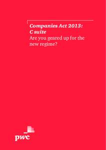 Companies Act 2013: C suite Are you geared up for the new regime?  Are you aware of your new responsibilities?