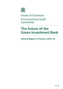 House of Commons Environmental Audit Committee The Future of the Green Investment Bank