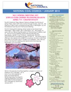 NATIONAL COAL COUNCIL ~ JANUARY 2015 NCC SPRING MEETING SET JOIN US FOR CHERRY BLOSSOM SEASON APRIL 7-8 ~ GRAND HYATT The 2015 National Cherry Blossom Festival will begin the first day of spring, Friday, March 20th and c