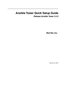 Ansible Tower Quick Setup Guide Release Ansible TowerRed Hat, Inc.  January 26, 2016