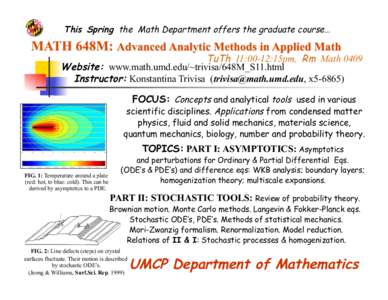 This Spring the Math Department offers the graduate course…  TuTh 11:00-12:15pm, Rm Math 0409 Website: www.math.umd.edu/~trivisa/648M_S11.html Instructor: Konstantina Trivisa (, x5FOCUS: Conc