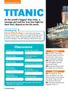 READERS THEATER PLAY  Titanic As the world’s biggest ship sinks, a teenage girl and her true love fight for their lives. Based on the hit movie.