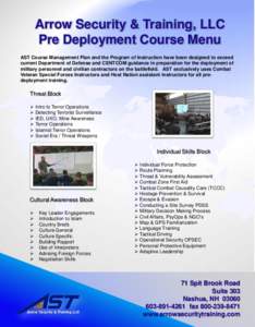 Arrow Security & Training, LLC Pre Deployment Course Menu AST Course Management Plan and the Program of Instruction have been designed to exceed current Department of Defense and CENTCOM guidance in preparation for the d