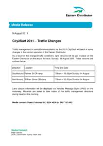 9 AugustCity2Surf 2011 – Traffic Changes Traffic management in central business district for the 2011 City2Surf will result in some changes to the normal operation of the Eastern Distributor. As a result of the 