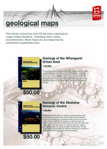 geological maps This series comprises over 25 full colour geological maps of New Zealand, including urban areas, and Antarctica. Most maps are accompanied by substantial explanatory text.