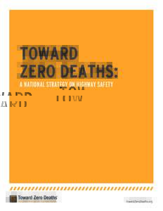 TOWARD ZERO DEATHS: A NATIONAL STRATEGY ON HIGHWAY SAFETY ®