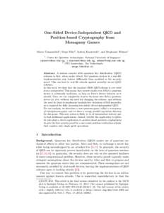 One-Sided Device-Independent QKD and Position-based Cryptography from Monogamy Games Marco Tomamichel1 , Serge Fehr2 , Jędrzej Kaniewski1 , and Stephanie Wehner1 1