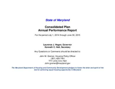 State of Maryland Consolidated Plan Annual Performance Report For the period July 1, 2014 through June 30, 2015  Laurence J. Hogan, Governor