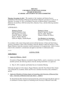 MINUTES UNIVERSITY OF HOUSTON SYSTEM BOARD OF REGENTS ACADEMIC AND STUDENT SUCCESS COMMITTEE  Thursday, November 19, 2015 – The members of the Academic and Student Success
