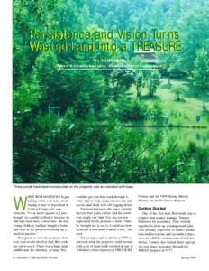 Persistence and Vision Turns Wasted Land into a TREASURE By TILDA MIMS Forest Education Specialist, Alabama Forestry Commission  Three ponds have been constructed on the property and are stocked with bass.