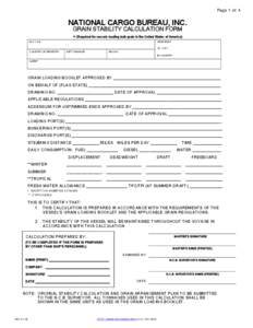 Page 1 of 4  NATIONAL CARGO BUREAU, INC. GRAIN STABILITY CALCULATION FORM ✶ (Required for vessels loading bulk grain in the United States of America) YEAR BUILT