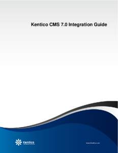 Kentico CMS 7.0 Integration Guide