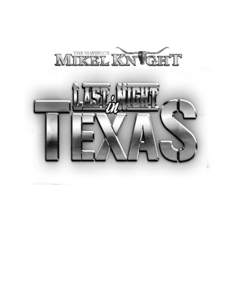Last Night in Texas Choreographed by; Guyton Mundy Music; Last night in Texas, By Mikel Knight 32 count 4 wall Low intermediate line dance with one restart. 32 count intro after vocals, start dance right after gun shot