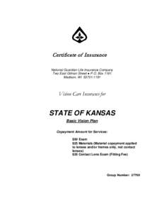 Certificate of Insurance National Guardian Life Insurance Company Two East Gilman Street ● P.O. Box 1191 Madison, WI[removed]Vision Care Insurance for