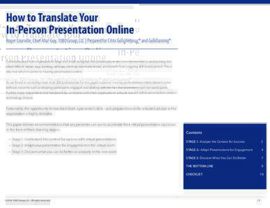 How to Translate Your   In-Person Presentation Online Roger Courville, Chief Aha! Guy, 1080 Group, LLC | Prepared for Citrix GoToWebinar® and GoToTraining® Communicators from organizations large and small recognize t