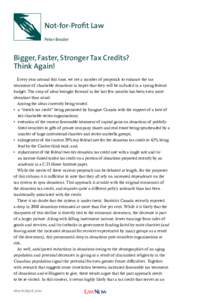 Not-for-Profit Law Peter Broder Bigger, Faster, Stronger Tax Credits? Think Again! Every year around this time, we see a number of proposals to enhance the tax