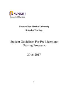 Western New Mexico University School of Nursing Student Guidelines For Pre-Licensure Nursing Programs