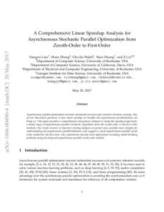 arXiv:1606.00498v4 [math.OC] 20 MayA Comprehensive Linear Speedup Analysis for Asynchronous Stochastic Parallel Optimization from Zeroth-Order to First-Order Xiangru Lian† , Huan Zhang‡ , Cho-Jui Hsieh‡ , Yi