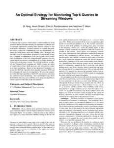 An Optimal Strategy for Monitoring Top-k Queries in Streaming Windows Di Yang, Avani Shastri, Elke A. Rundensteiner and Matthew O. Ward Worcester Polytechnic Institute, 100 Institute Road, Worcester, MA, USA. diyang, ava