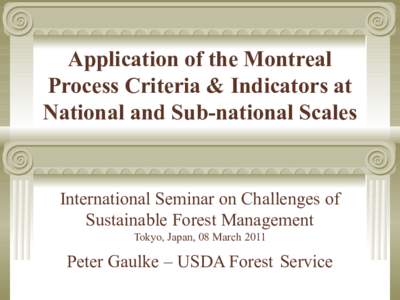 Application of the Montreal Process Criteria & Indicators at National and Sub-national Scales International Seminar on Challenges of Sustainable Forest Management