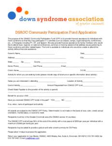DSAGC Community Participation Fund Application The purpose of the DSAGC Community Participation Fund (CPF) is to provide financial assistance to individuals with Down syndrome so that they may participate in 1) activitie