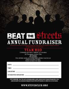 annual fundraiser PROCEEDS GO TO STEVE’S CLUB NATIONAL PROGRAM: A NON-PROFIT THAT BRINGS FITNESS, NUTRITION AND MENTORSHIP TO AT-RISK YOUTH. TEAM WOD