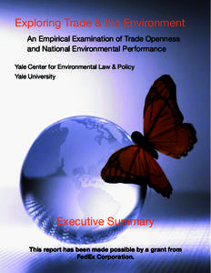 Exploring Trade & the Environment An Empirical Examination of Trade Openness and National Environmental Performance Yale Center for Environmental Law & Policy Yale University