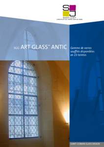SGG  Art Glass™ ANTIC Gamme de verres soufflés disponibles