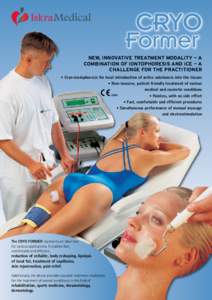 NEW, INNOVATIVE TREATMENT MODALITY — A COMBINATION OF IONTOPHORESIS AND ICE — A CHALLENGE FOR THE PRACTITIONER • Cryo-iontophoresis for local introduction of active substances into the tissues • Non-invasive, pat