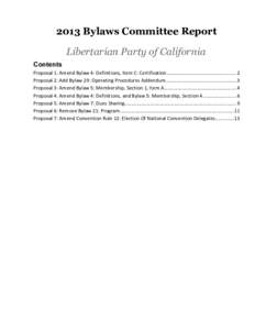 2013 Bylaws Committee Report Libertarian Party of California Contents Proposal 1: Amend Bylaw 4: Definitions, Item C: Certification...................................................2 Proposal 2: Add Bylaw 29: Operating 