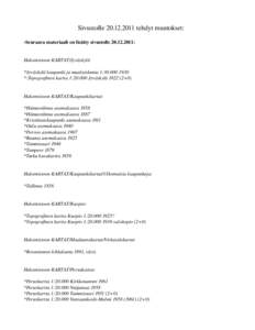       Sivustolle  tehdyt muutokset: ­Seuraava materiaali on lisätty sivustolle : Hakemistoon KARTAT/Jyväskylä *Jyväskylä kaupunki ja maalaiskunta 1:30.000 1930 *:Topografinen