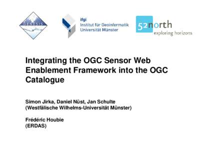 Microsoft PowerPoint - Präsentation - Integrating the OGC Sensor Web Enablement Framework into the OGC Catalogue.ppt [Kompatibi