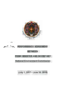 PERFORMANCE AGREEMENT BETWEEN PRIME MINISTER AND SECRETARY National Environment Commission  (July 1, 2017 – June 30, 2018)