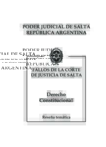 Corte de Justicia de Salta Presidente: Dr. Guillermo Alberto Catalano  Vice-Presidente 1ro.: 	 Dr. Ernesto R. Samsón
