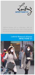 Infectious diseases such as tuberculosis, AIDS and influenza are among the prime causes of death globally. How can we improve prevention and control of infections? Leibniz Research Alliance INFECTIONS ’21
