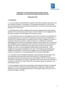 Response to the Universities Superannuation Scheme Consultation on Technical Provisions and Recovery Plan 2 DecemberIntroduction 1.1 This note sets out Universities UK’s response to the USS consultation docume